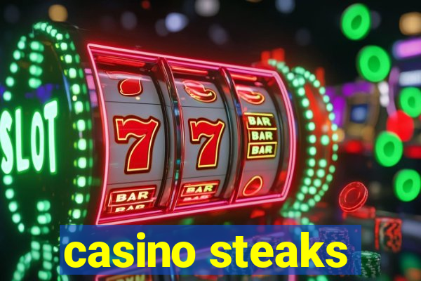 casino steaks