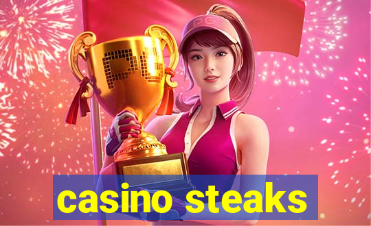 casino steaks