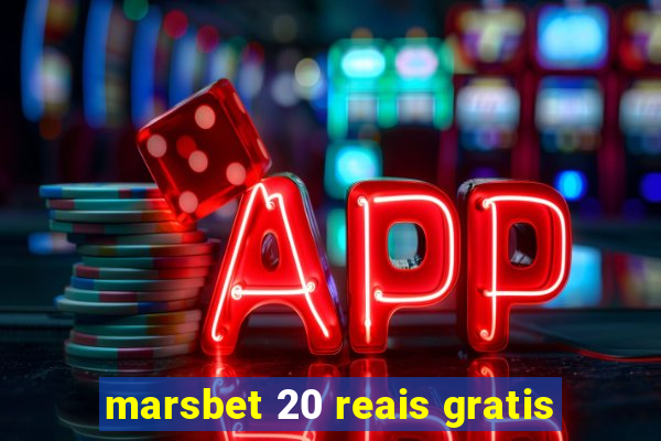 marsbet 20 reais gratis