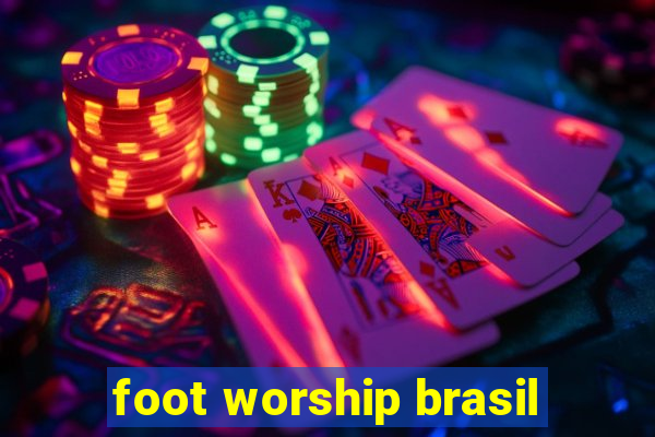 foot worship brasil