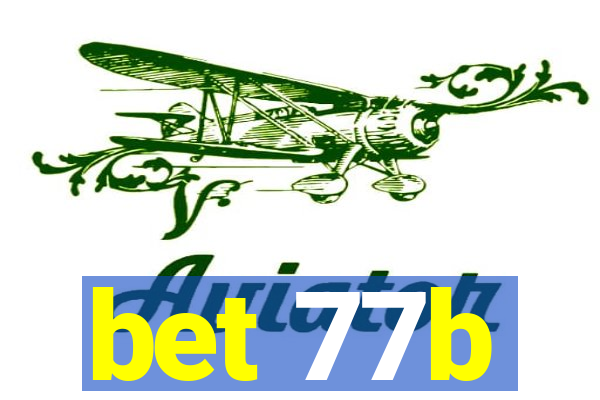 bet 77b