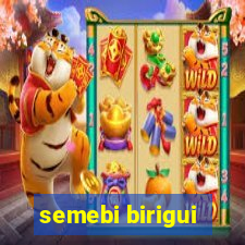 semebi birigui