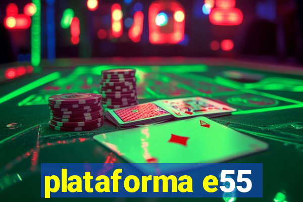 plataforma e55