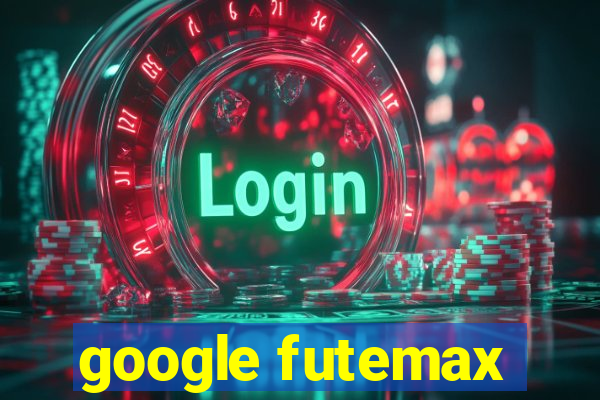 google futemax