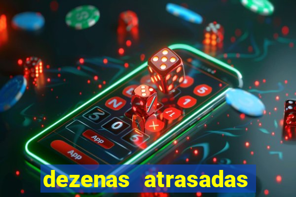 dezenas atrasadas na loteria federal