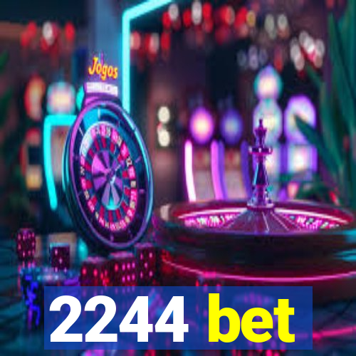 2244 bet