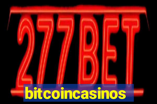 bitcoincasinos