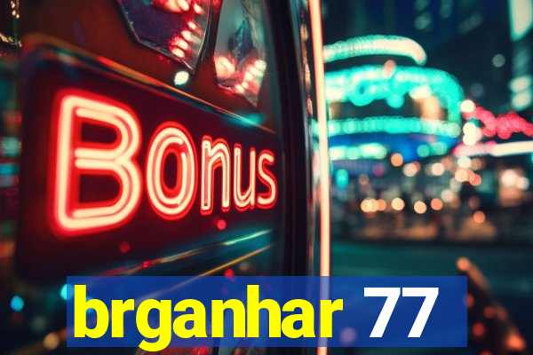 brganhar 77