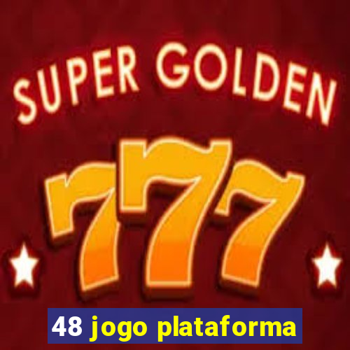 48 jogo plataforma