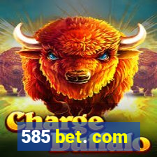 585 bet. com