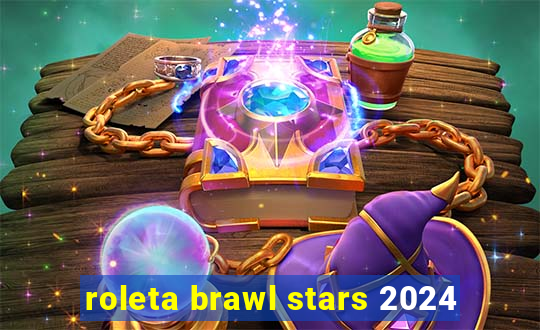 roleta brawl stars 2024