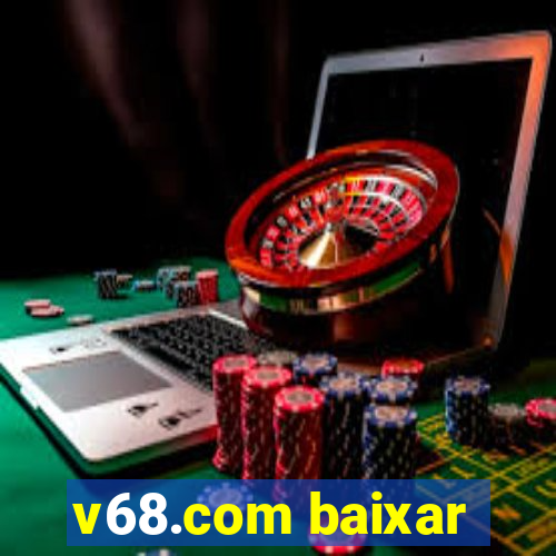 v68.com baixar