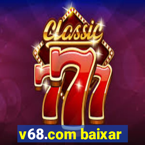 v68.com baixar