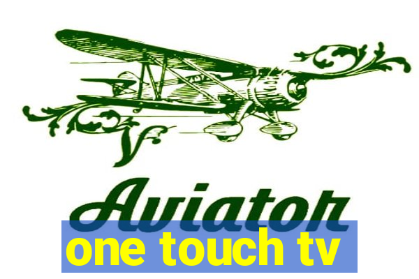 one touch tv