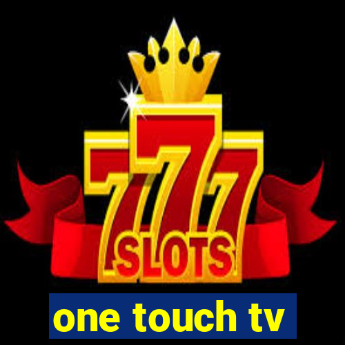 one touch tv