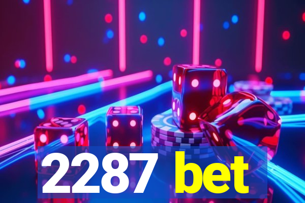 2287 bet