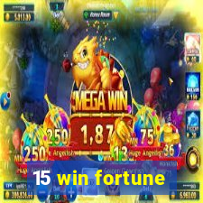 15 win fortune