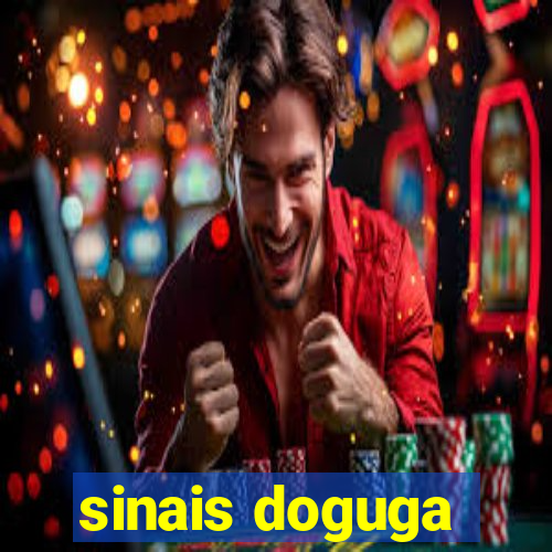 sinais doguga