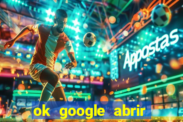 ok google abrir jogo de c****