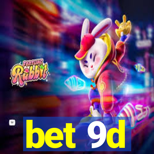 bet 9d