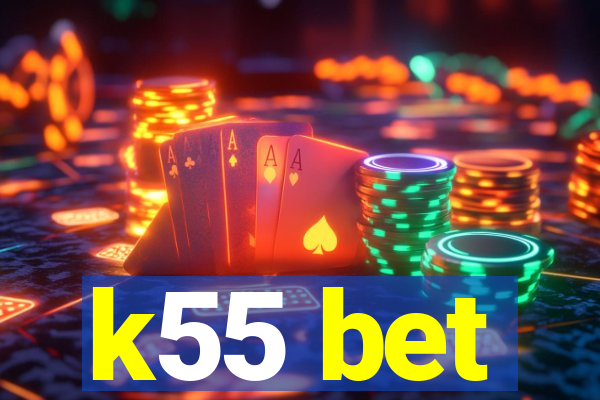 k55 bet