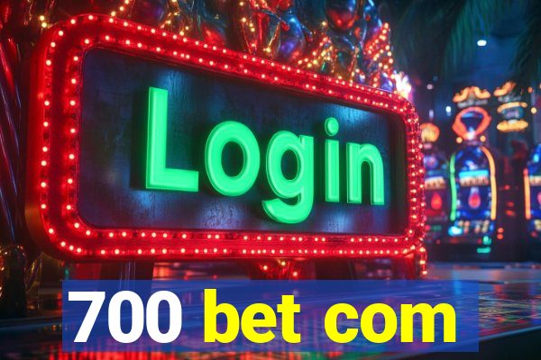 700 bet com