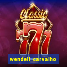 wendell carvalho reclame aqui