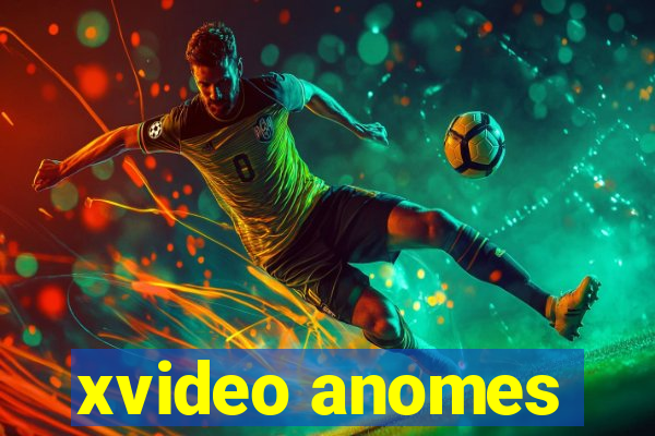 xvideo anomes