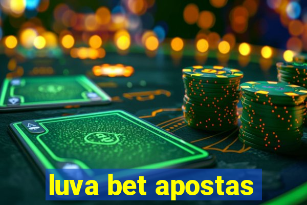 luva bet apostas