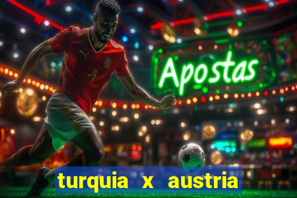 turquia x austria onde assistir