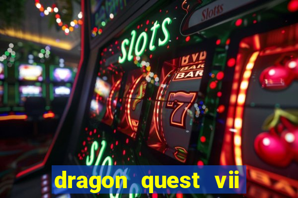 dragon quest vii ps1 rom pt-br