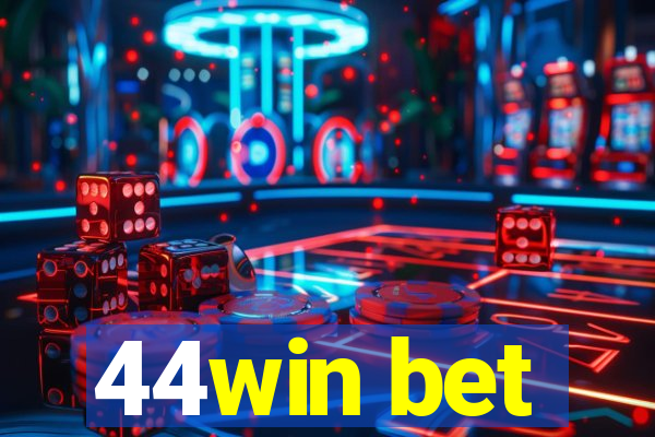 44win bet