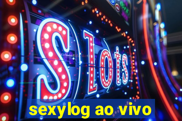 sexylog ao vivo