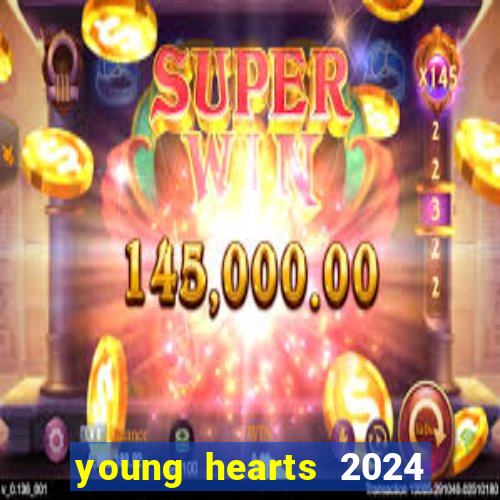 young hearts 2024 onde assistir