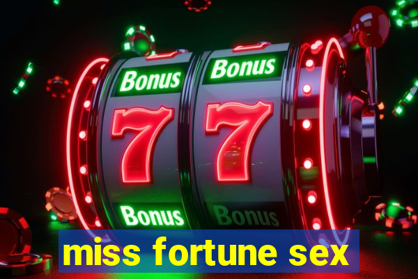 miss fortune sex