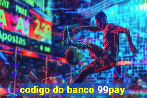 codigo do banco 99pay