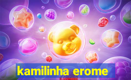 kamilinha erome