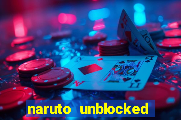 naruto unblocked games 76