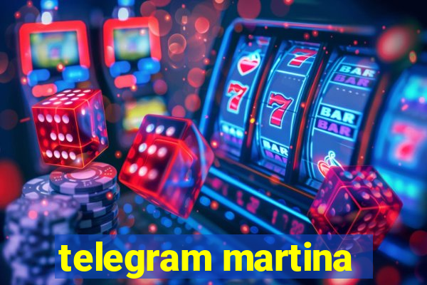 telegram martina