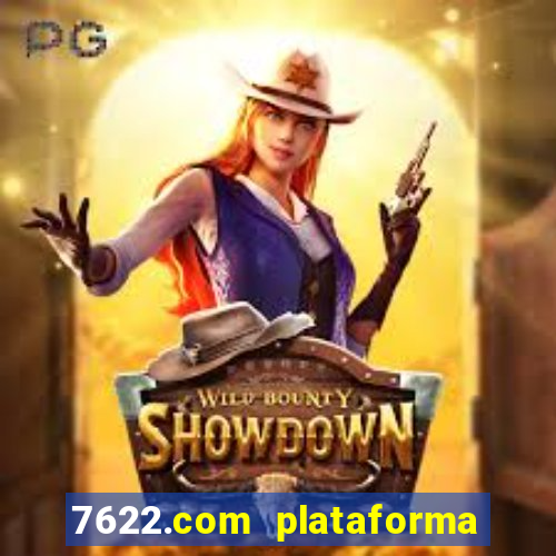 7622.com plataforma de jogos