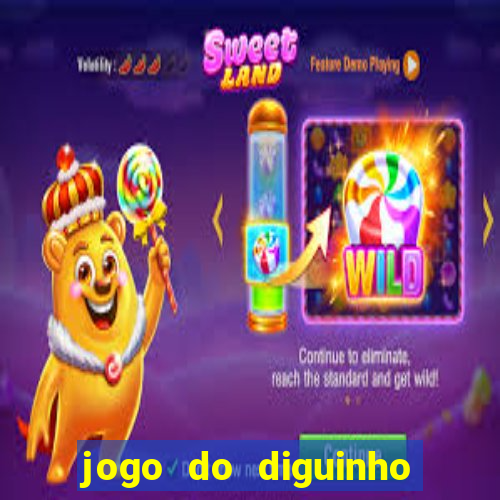 jogo do diguinho para ganhar dinheiro