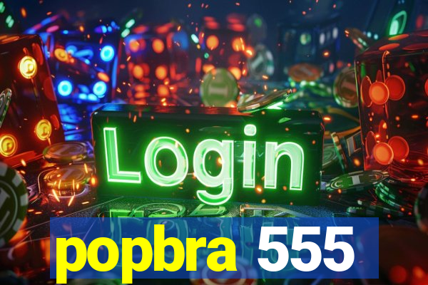 popbra 555