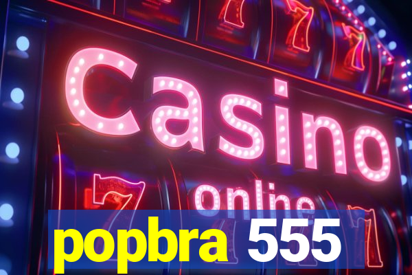 popbra 555