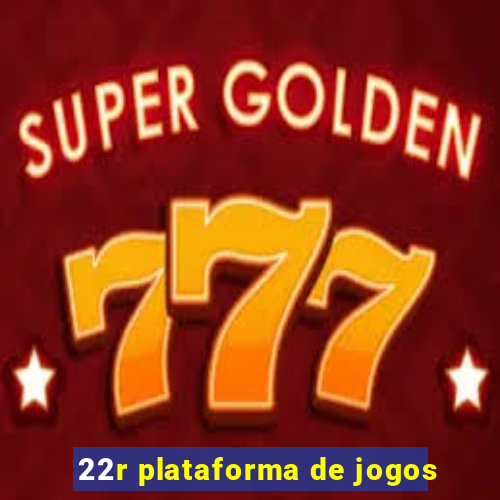 22r plataforma de jogos