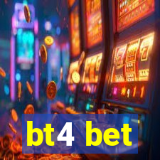 bt4 bet