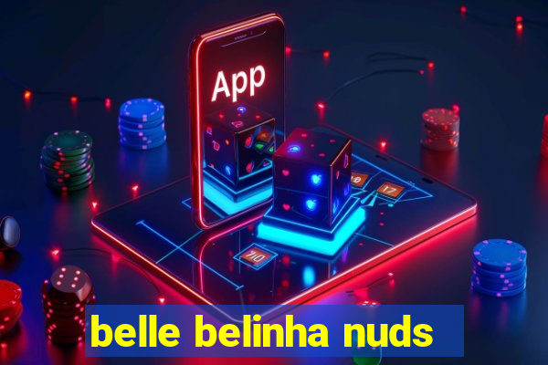 belle belinha nuds