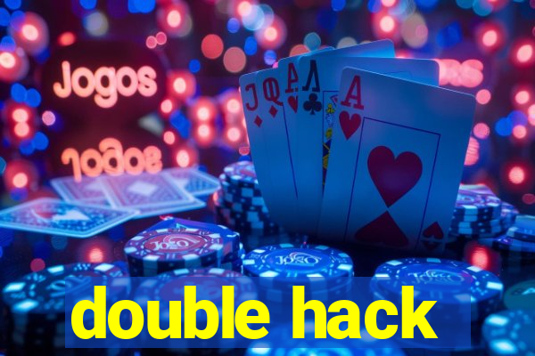 double hack