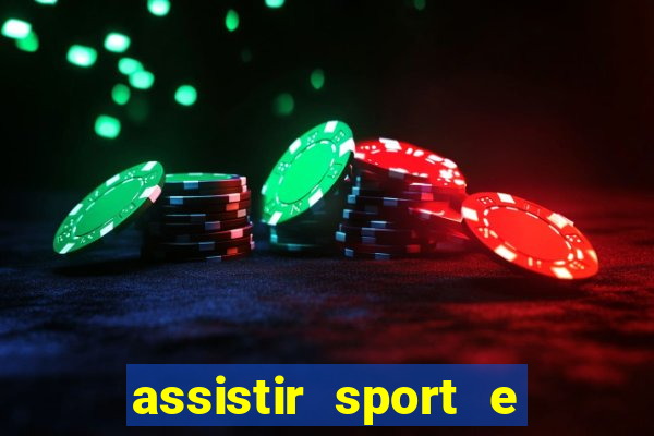 assistir sport e ponte preta