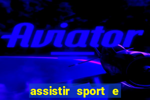 assistir sport e ponte preta