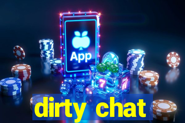 dirty chat